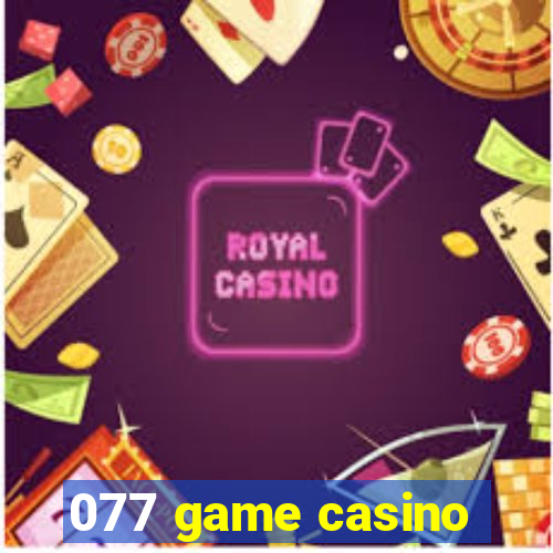 077 game casino